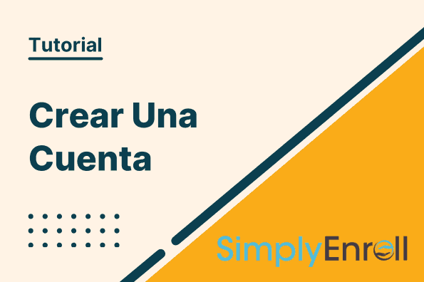 Simply Enroll Lab Session (spanish) – Crear Una Cuenta