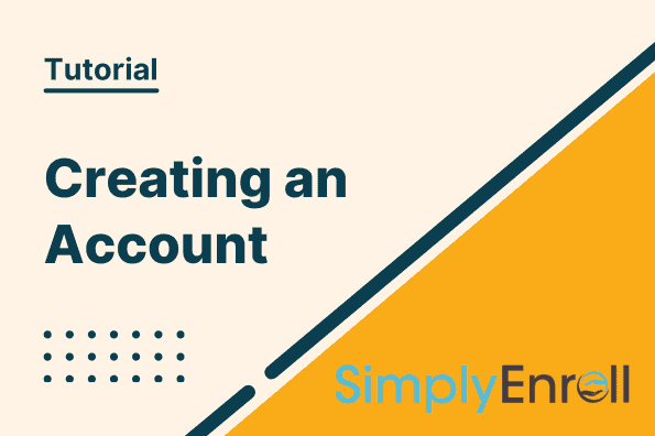 Simply Enroll Lab Session – Creating An Account